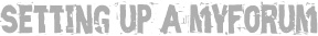 Setting up a MyForum